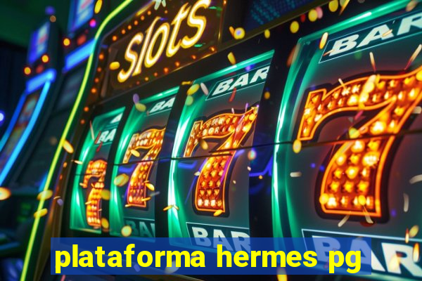 plataforma hermes pg